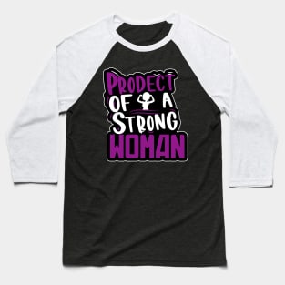 Product Of A Strong Woman Baseball T-Shirt